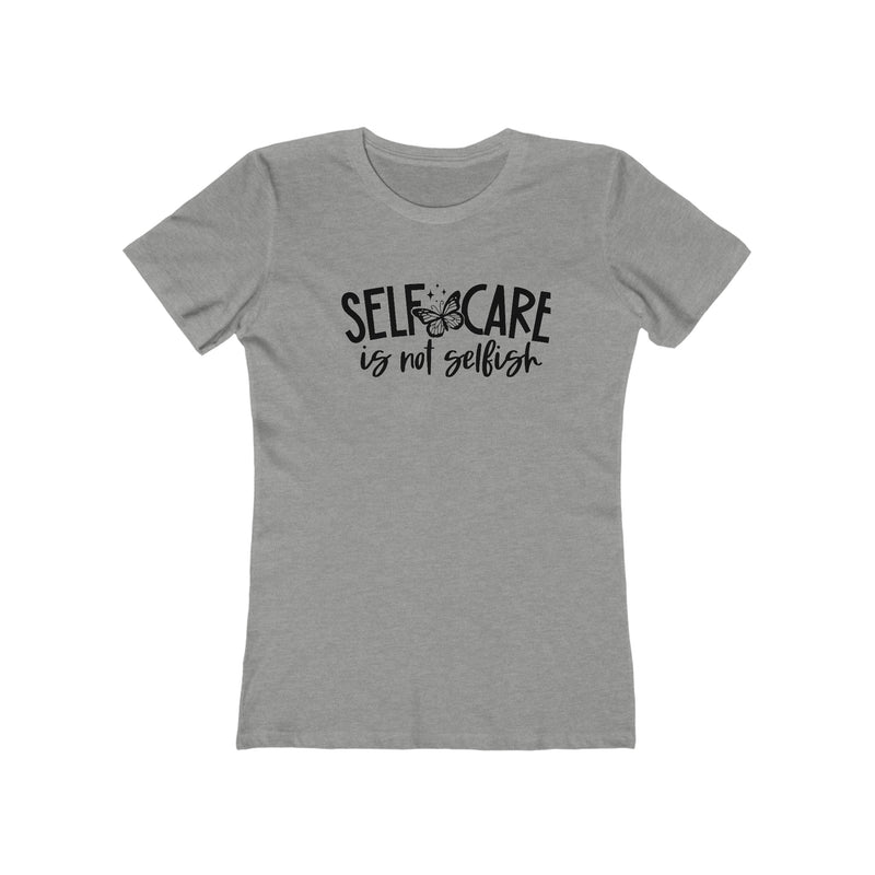Self-Care is Not Selfish T-Shirt