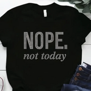 Nope, Not Today T-Shirt